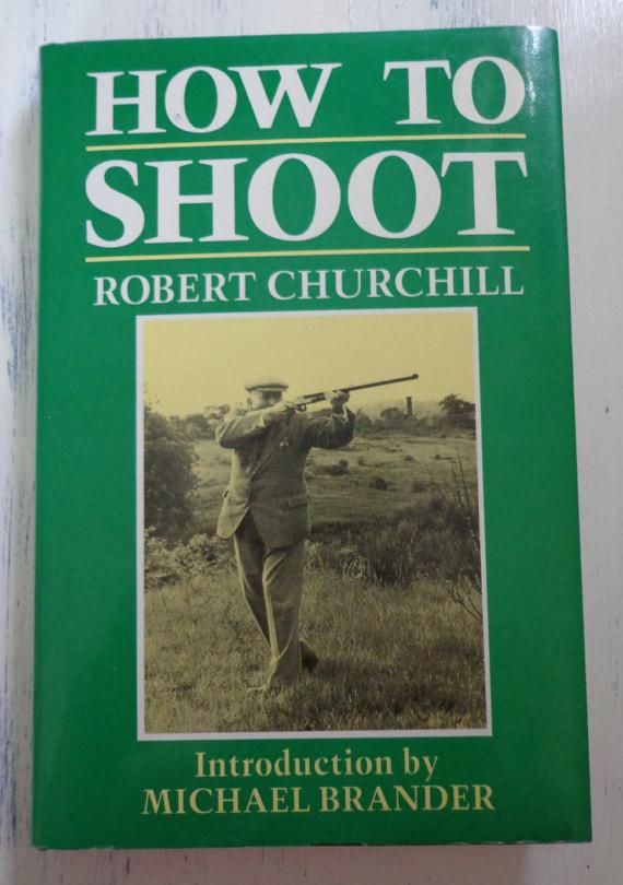 Edição europeia do livro «How to Shoot», de Robert Churchill, que apresenta o método Churchill para aperfeiçoar o tiro.